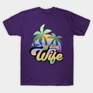 Off Duty Wife T-Shirt